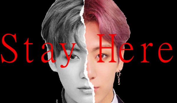 Stay Here #2