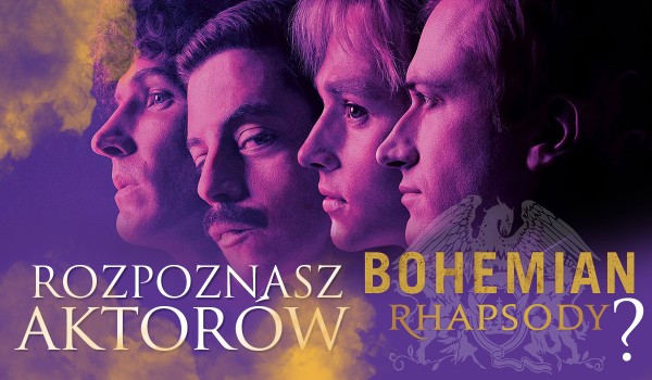 Czy rozpoznasz aktorów z filmu „Bohemian Rhapsody”?