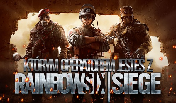 Którym operatorem „Rainbow Six Siege” jesteś?