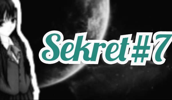 Sekret#7