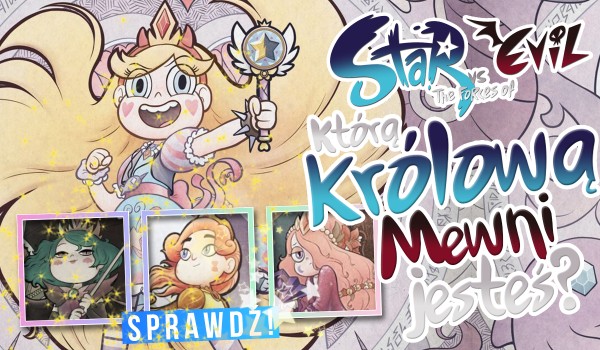 „Star Butterfly kontra siły zła”: Którą królową Mewni jesteś?