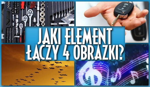 Jaki element łączy cztery obrazki?