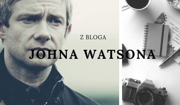 Z bloga Johna Watsona #one shot