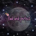 Bad_And_Perfect