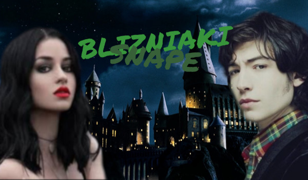 Bliźniaki Snape #1