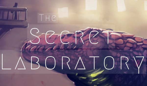 The Secret Laboratory •1•