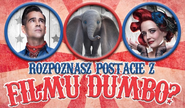 Rozpoznasz postacie z filmu „Dumbo”?