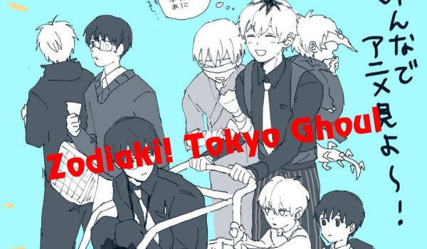 Zodiaki – Tokyo Ghoul #17