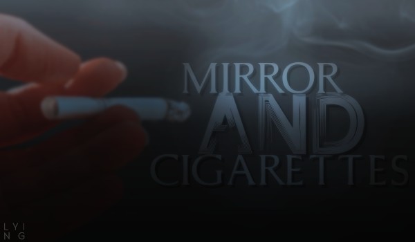 Mirror and  Cigarettes — Exile