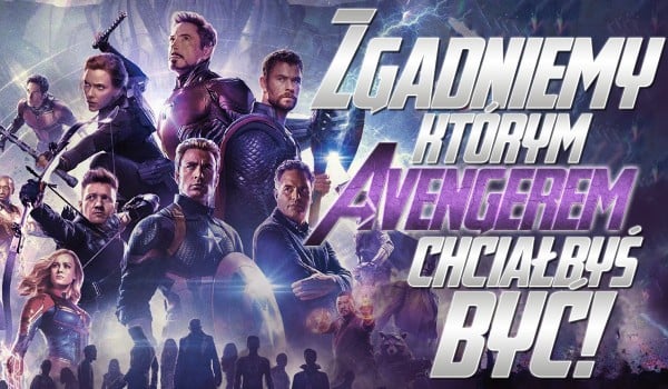Czy zgadniemy, którym Avengerem chciałbyś być?