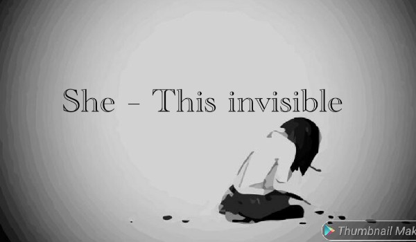 She – This invisible (horror story) prolog