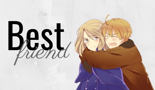 Best Friend – ONE SHOT