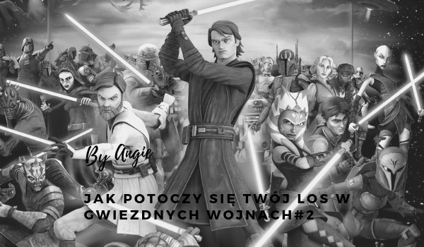 Jak potoczy się twój los w Gwiezdnych Wojnach? #2