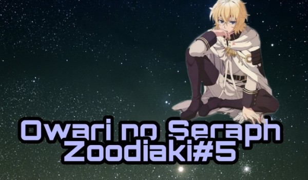 Owari no Seraph zodiaki#5