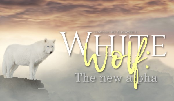 White wolf: The new alpha ~ Rozdział V