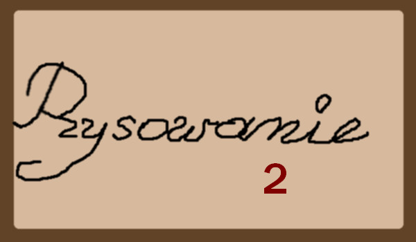 Rysowanie na życzenie 2