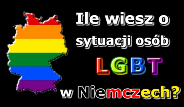 Ile wiesz o sytuacji osób LGBT w Niemczech?