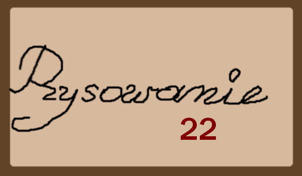 Rysowanie na życzenie 22