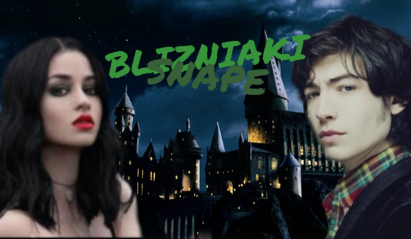 Bliźniaki Snape #prolog