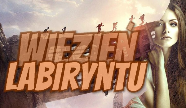 Więzień Labiryntu #11