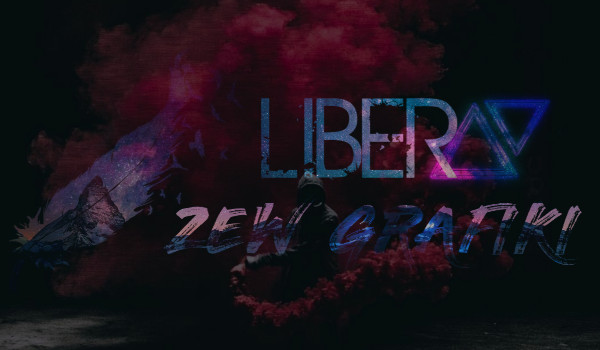 Libera – zew grafiki #I