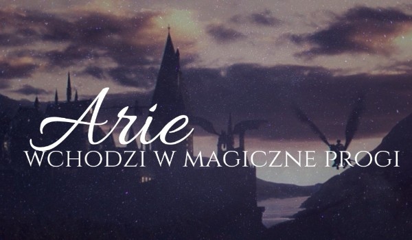 Arie wchodzi w magiczne progi