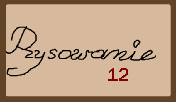 Rysunek na życzenie 12