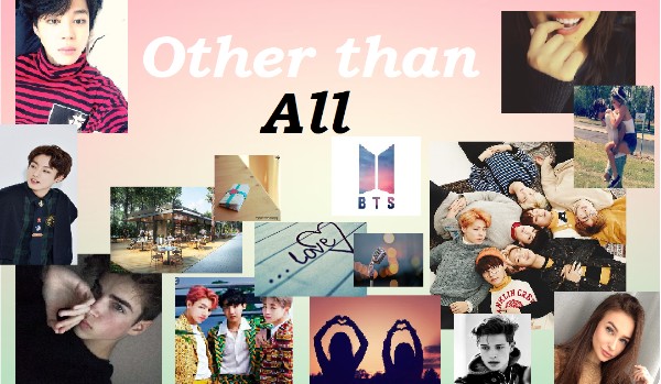Other Than All -BTS- #8