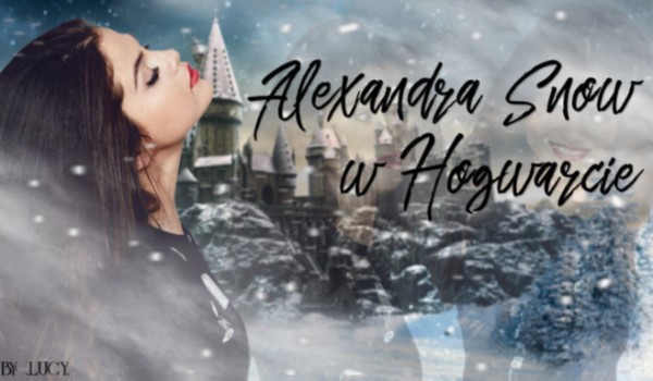 Alexandra Snow w Hogwarcie #9
