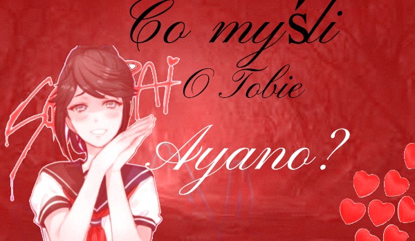 Co myśli o Tobie Ayano? [ZODIAK]