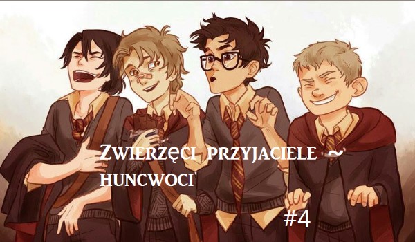 Zwierzęci przyjaciele ~ huncwoci #4