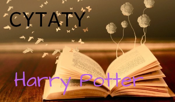 Cytaty „Harry Potter”