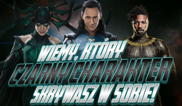 Wiemy, który czarny charakter z „Marvela” skrywasz w sobie!