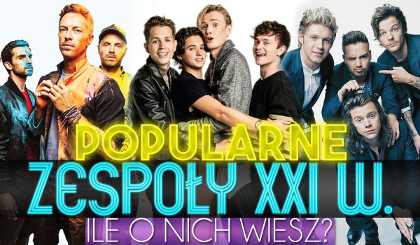 Popularne zespoły w XXI wieku – ile o nich wiesz?