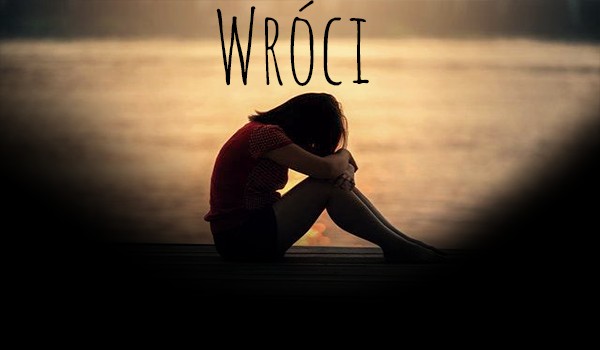 Wróci
