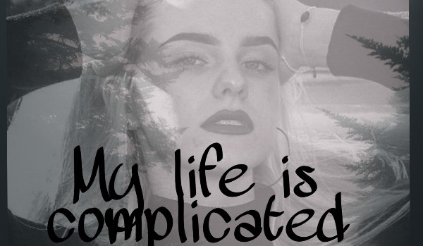 My life is complicated…#9 End