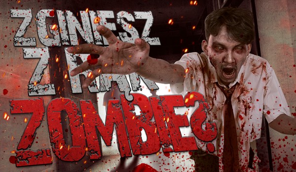 Zginiesz z rąk zombie czy nie?