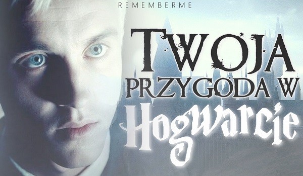Twoja przygoda w Hogwarcie #20