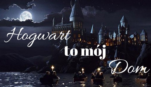Hogwart to mój dom #6
