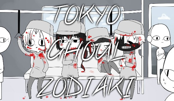 Tokyo Ghoul – Zodiaki 3