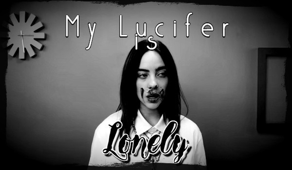 My lucifer is lonely – one shot