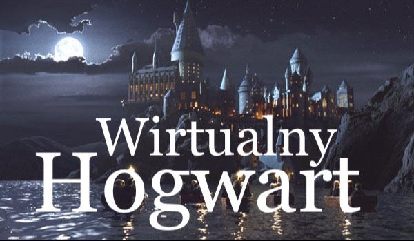 Wirtualny Hogwart – zapisy zamkniete!