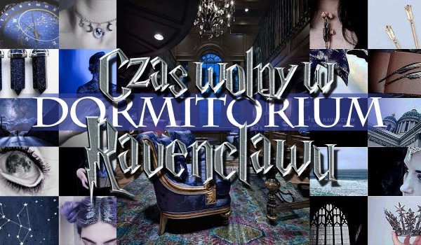 Czas wolny w Dormitorium Ravenclaw – Głosowanie!