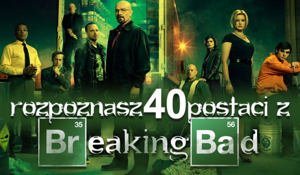 Czy rozpoznasz 40 postaci z „Breaking Bad”?