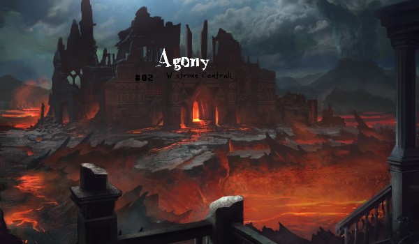 Agony #2|W stronę Centrali.