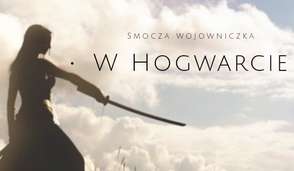 Smocza wojowniczką w hogwarcie
