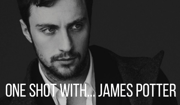 One shot with… James Potter