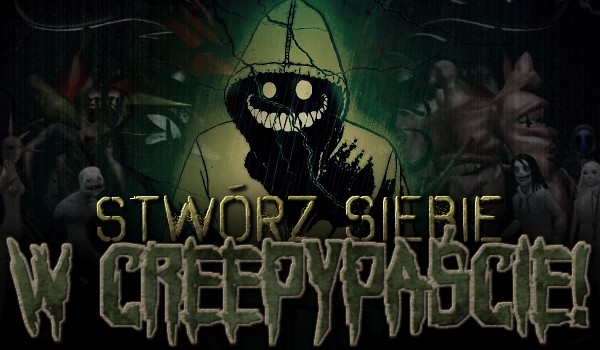 Stwórz siebie w Creepypaście!