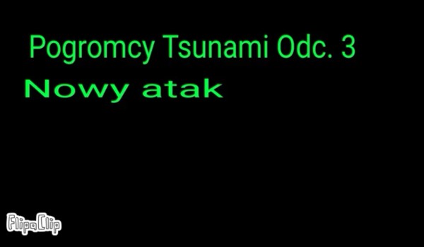 Pogromcy Tsunami #3
