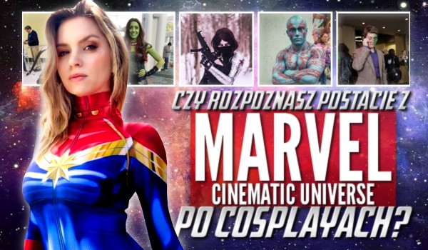 Rozpoznasz postacie z „Marvel Cinematic Universe” po cosplayach? Sprawdź!